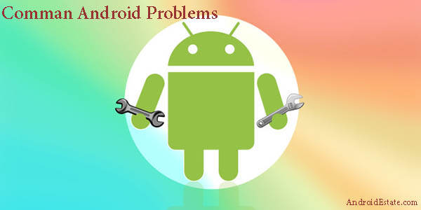 common android problems